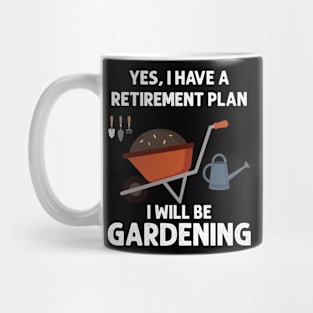 Retirement Plan Gardening Lover Mug